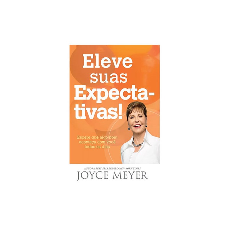 Eleve Suas Expectativas | Joyce Meyer