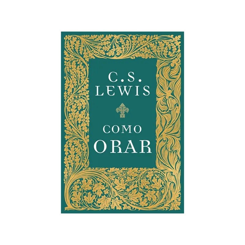Como Orar | C. S. Lewis