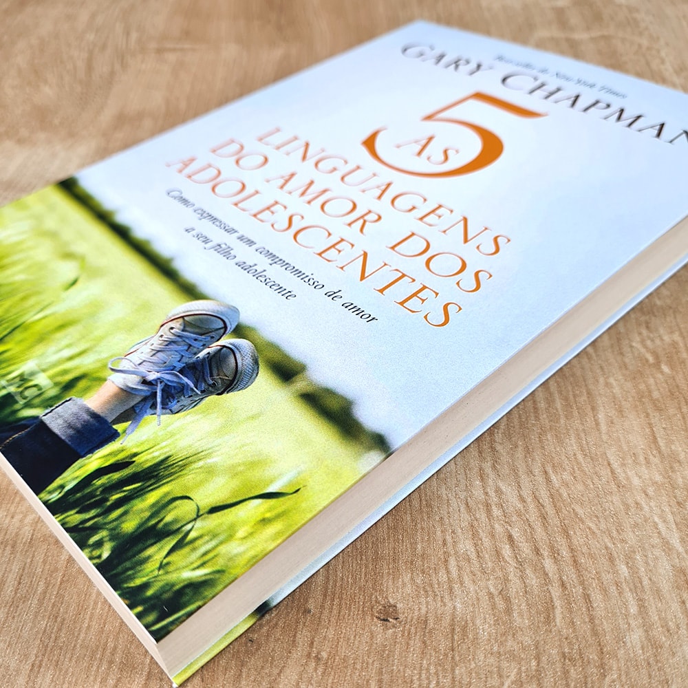 As 5 Linguagens do Amor dos Adolescentes | Gary Chapman
