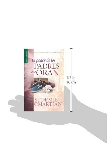 El poder de los padres que oran | Stormie Omartian | Serie Favoritos | Tapa blanda | Guía de oración para todas las etapas de la crianza