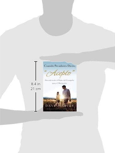 Cuando Pecadores Dicen, Acepto: Descubriendo el Poder del Evagelio para el Matrimonio