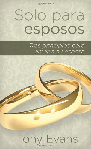 Solo para Esposos | Dr. Tony Evans – Tres Principios para Honrar a su Esposa