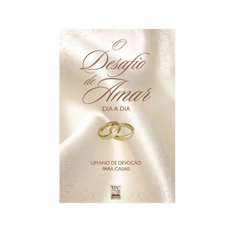 O Desafio de Amar Dia a Dia | Um ano de Devoção para Casais