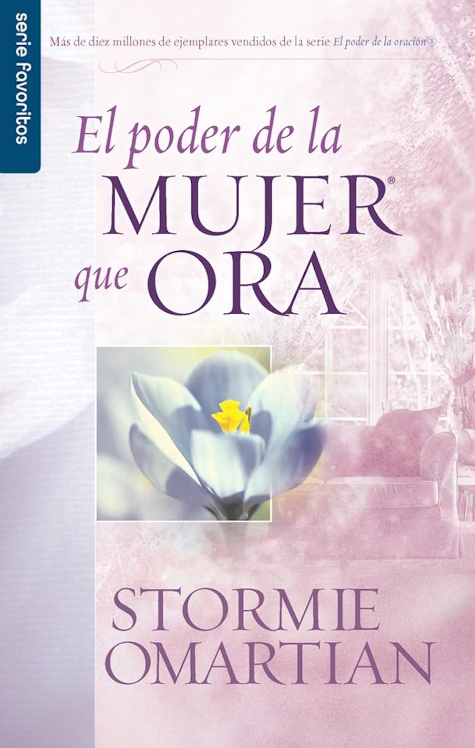 El poder de la mujer que ora | Stormie Omartian