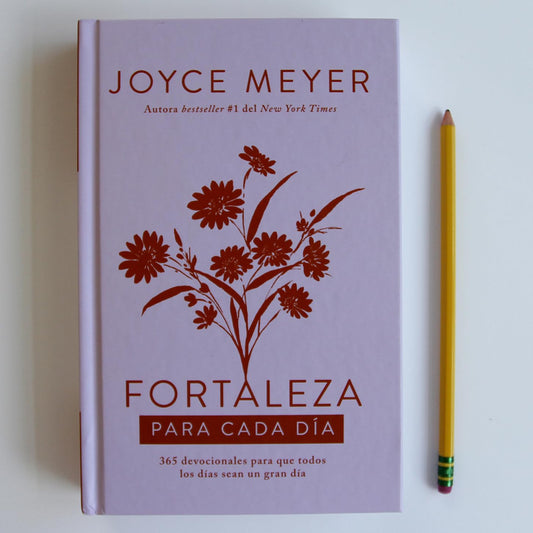 Fortaleza para cada día: 365 devocionales para que todos los días sean un gran día