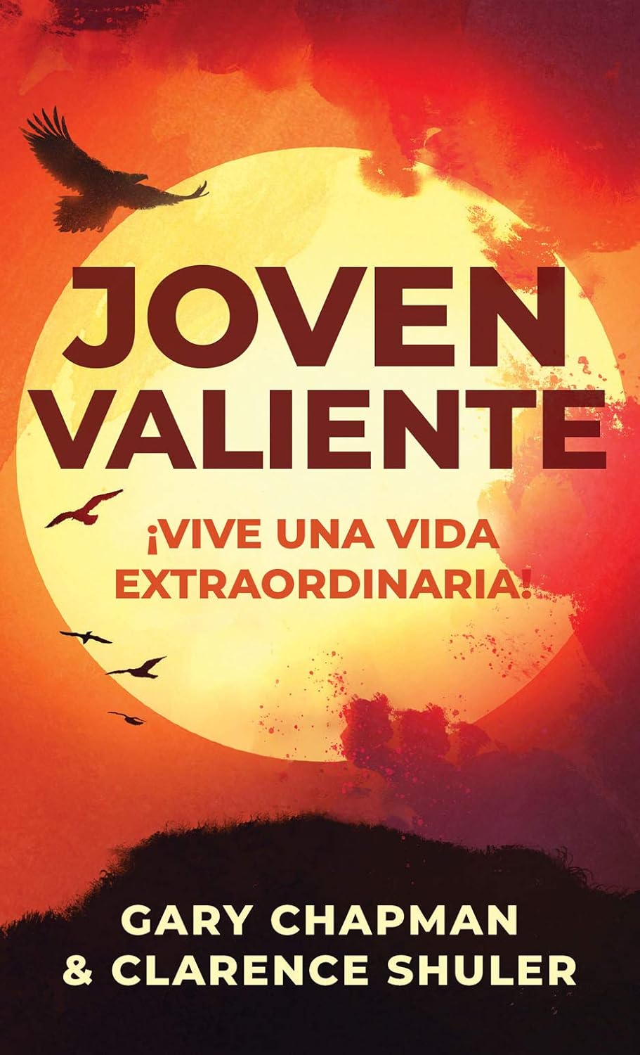 Joven valiente: ¡Vive una vida extraordinaria! | Gary Chapman