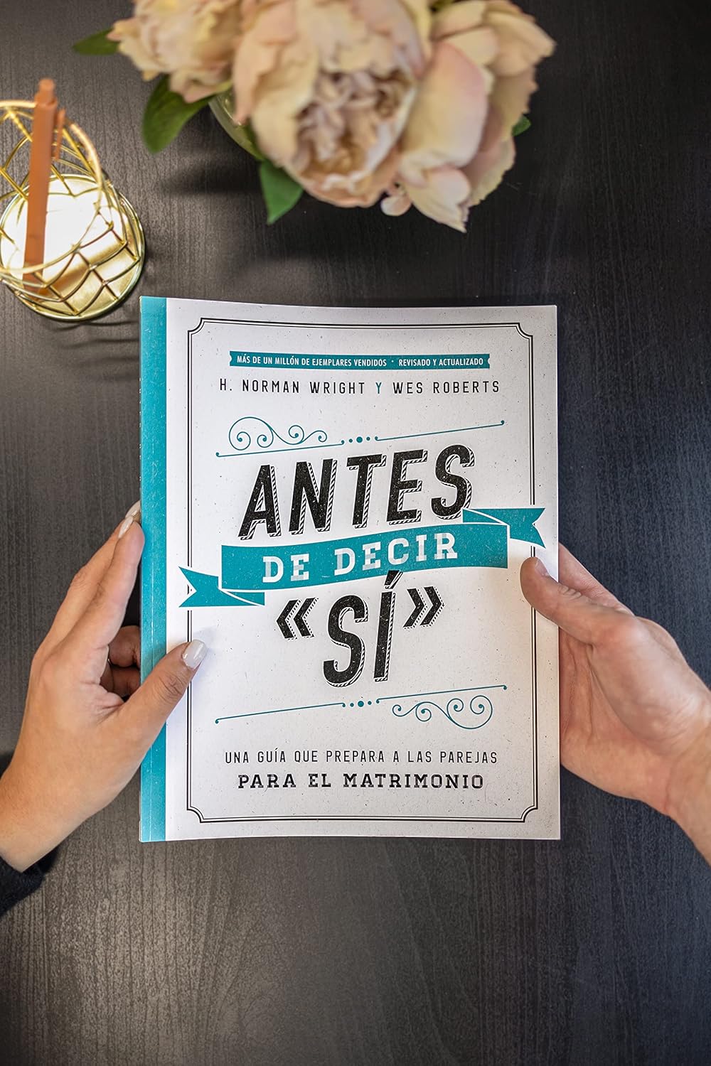 Antes de Decir Sí: Una Guía Que Prepara a Las Parejas Para El Matrimonio