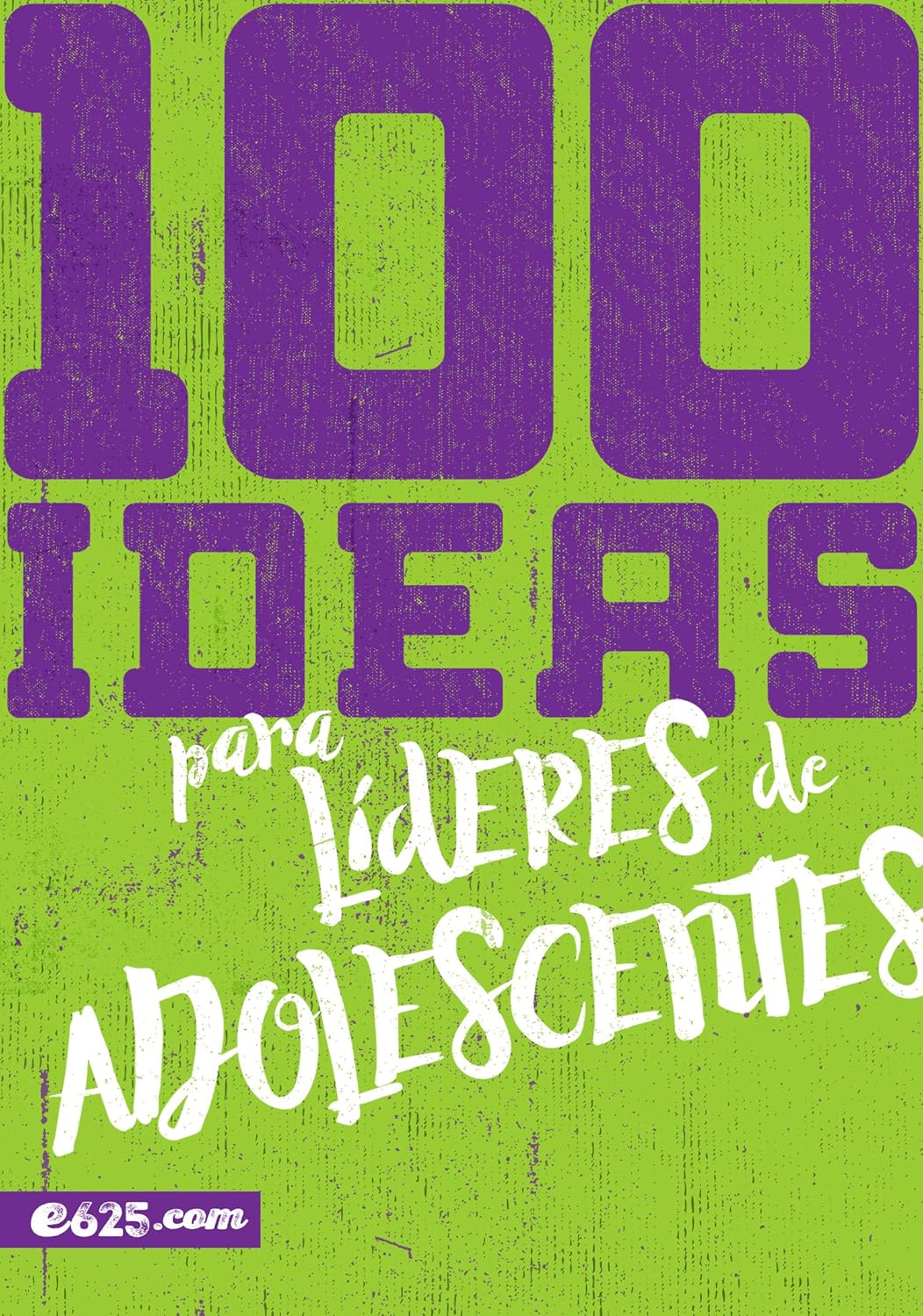 100 ideas para líderes de adolescentes