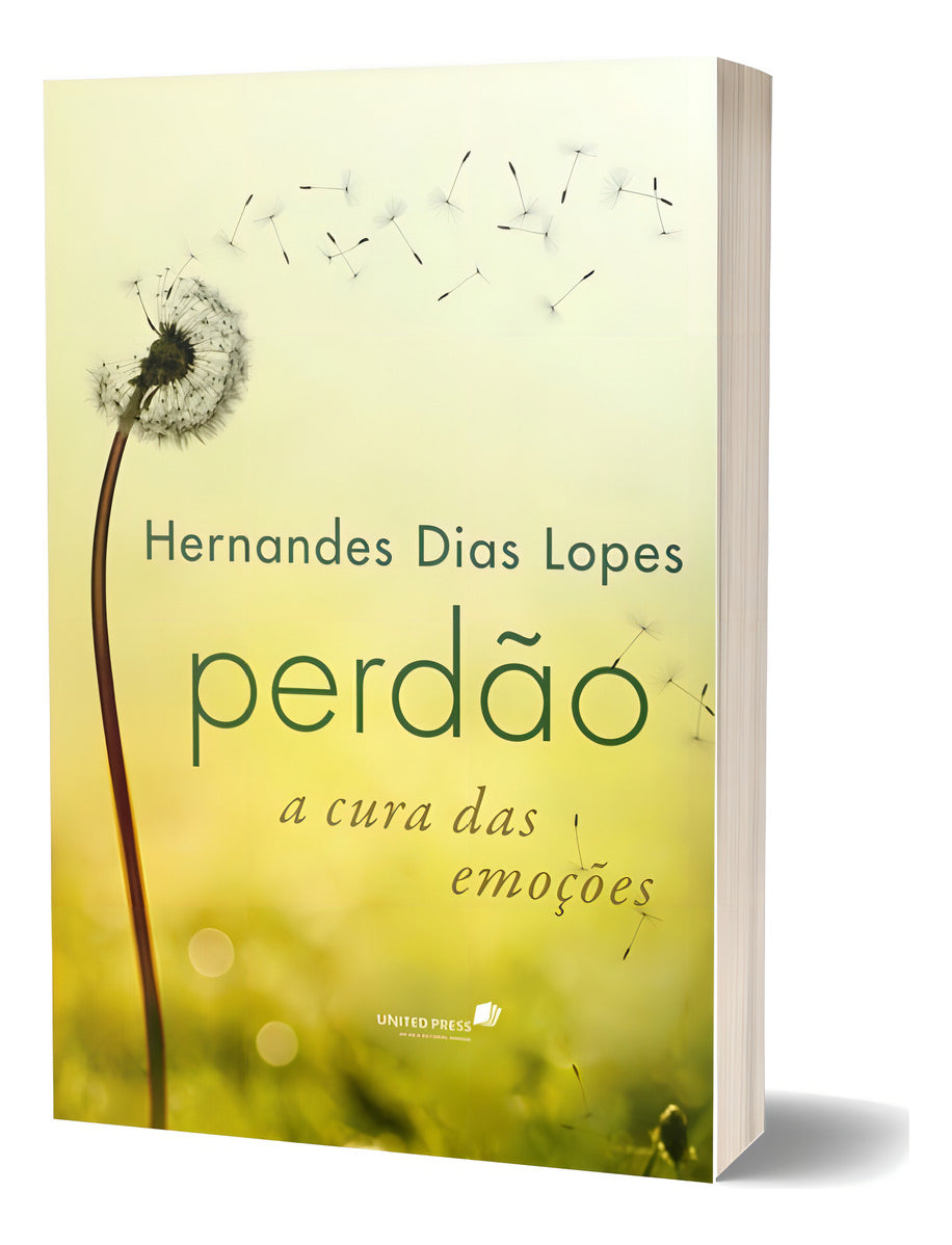 Perdão a Cura das Emoçoes | Hernandes Dias Lopes