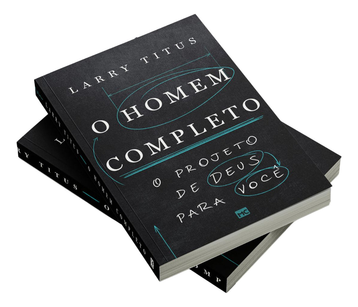 O Homem Completo | O Projeto De Deus Para Você | Larry Titus