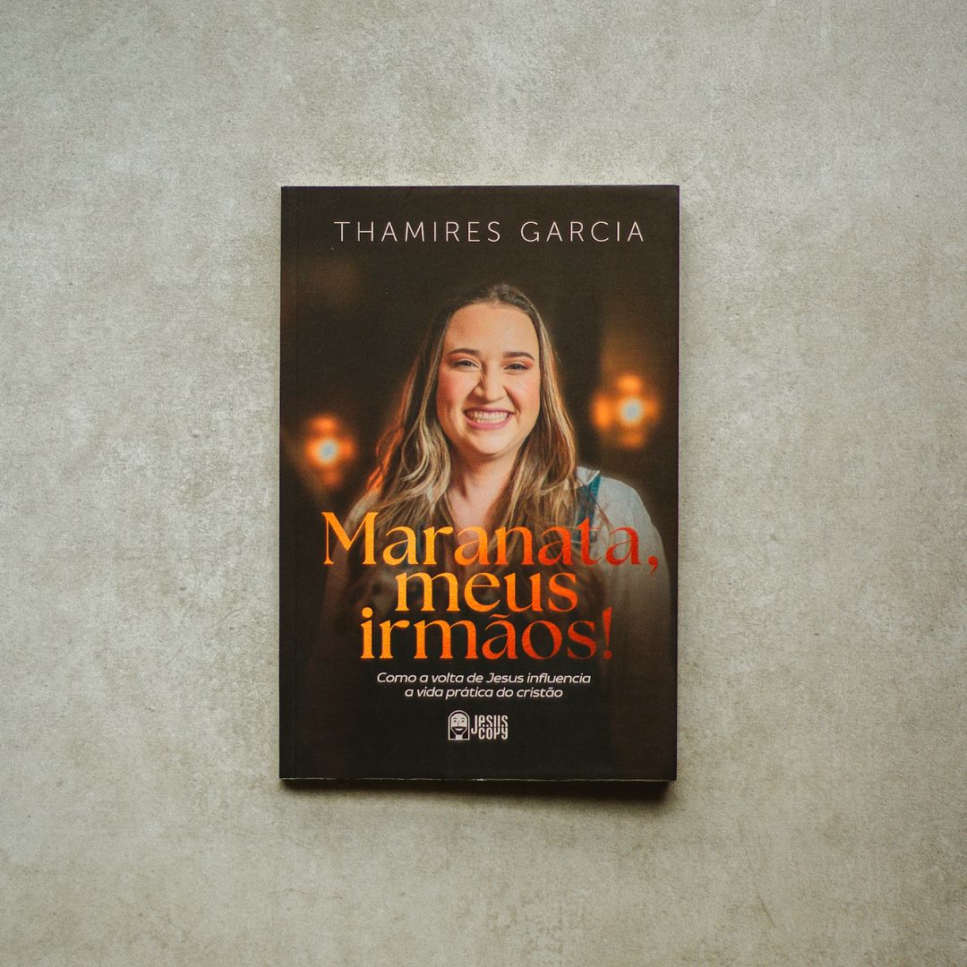Maranata, meus irmãos | Thamires Garcia