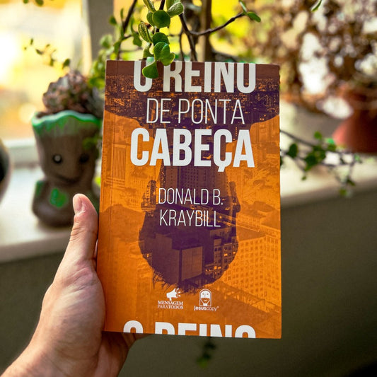 O Reino de Ponta Cabeça | Donald B. Kraybill