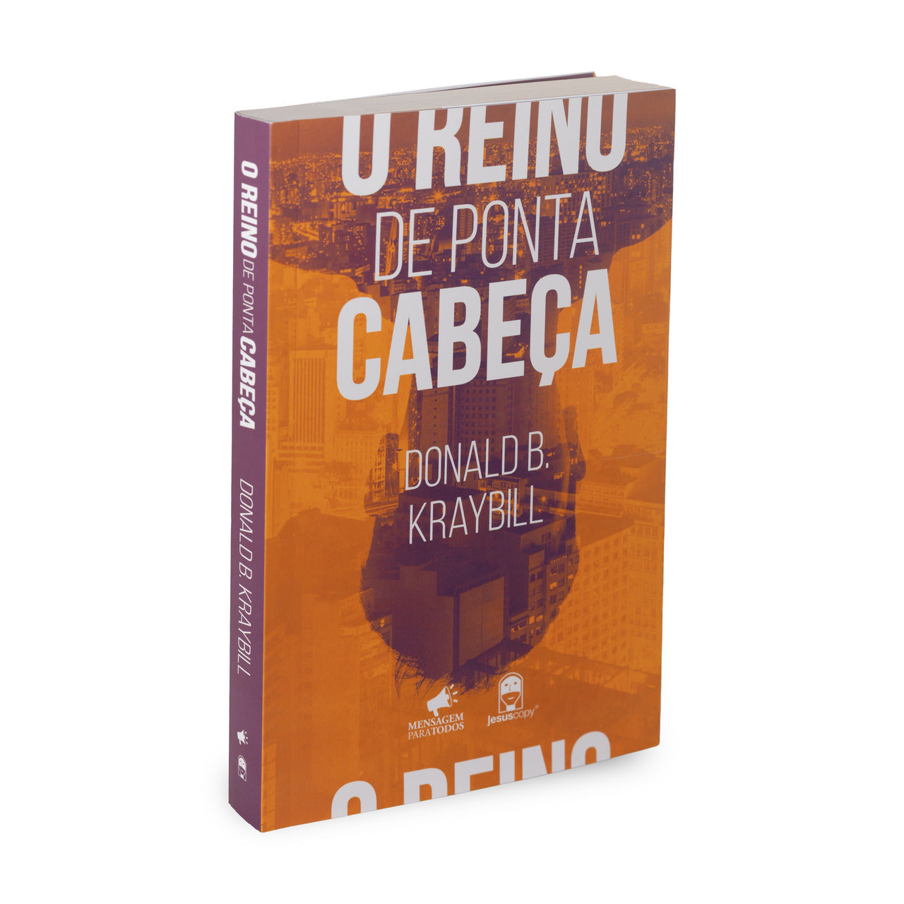 O Reino de Ponta Cabeça | Donald B. Kraybill