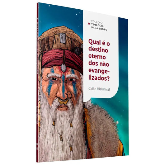 Qual é o Destino Eterno dos Não Evangelizados? | Caike Hislumial