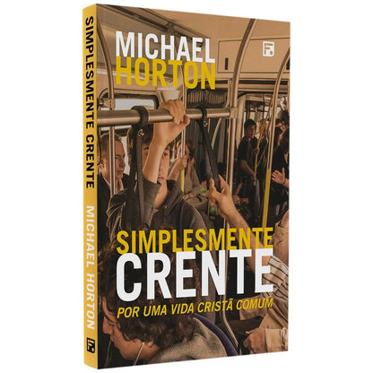 Simplesmente Crente | Michael Horton
