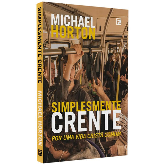 Simplesmente Crente | Michael Horton