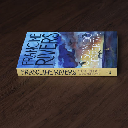 O Som do Despertar | Francine Rivers