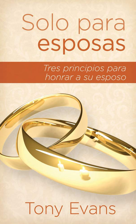 Solo para Esposas | Dr. Tony Evans – Tres Principios para Honrar a su Esposo