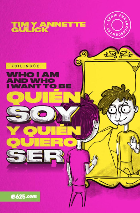 Quién soy y quién quiero ser | Bilingüe | Tim & Annette Gulick