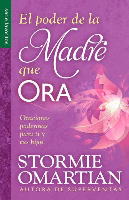 El poder de la madre que ora | Oraciones poderosas para ti y tus hijos | Stormie Omartian