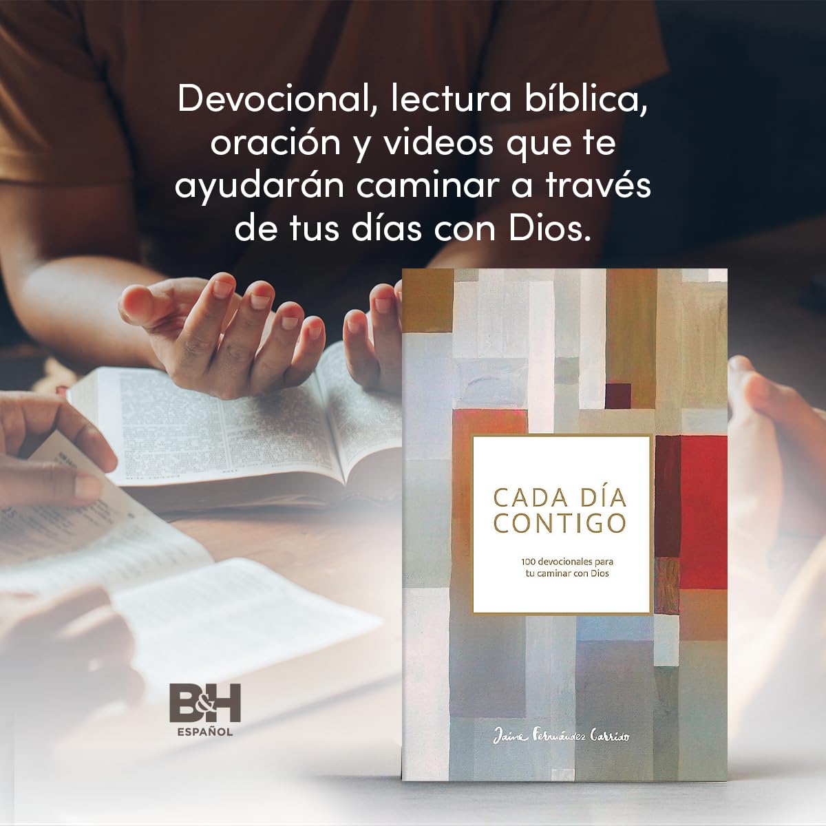 Cada día contigo | Jaime Fernández Garrido – 100 Devocionales para tu caminar con Dios