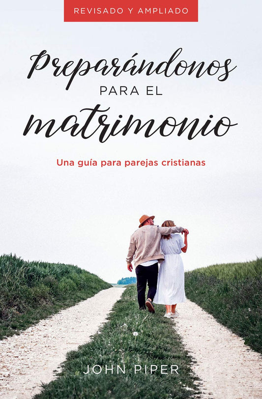 Preparándonos para el matrimonio: Una guía para parejas cristianas
