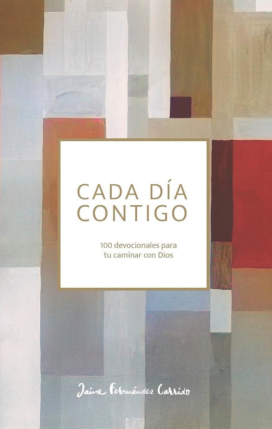 Cada día contigo | Jaime Fernández Garrido – 100 Devocionales para tu caminar con Dios