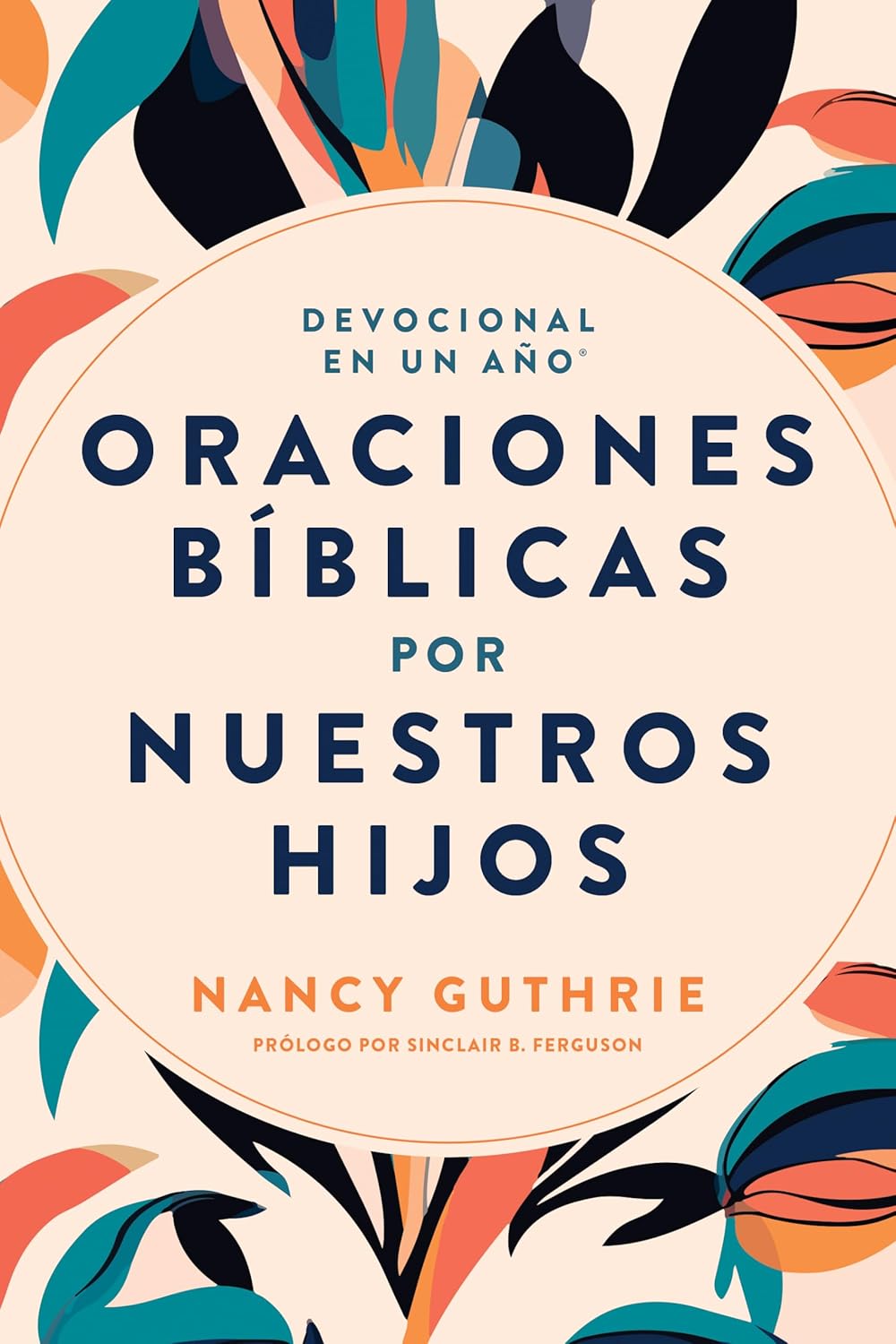 Devocional en un año: Oraciones bíblicas por nuestros hijos | Nancy Guthrie