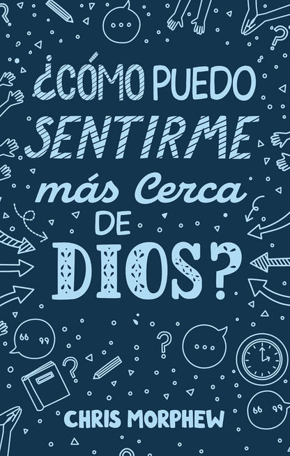 ¿Cómo puedo sentirme más cerca de Dios? | Serie Grandes Preguntas – Libro 6