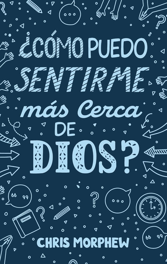 ¿Cómo puedo sentirme más cerca de Dios? | Serie Grandes Preguntas – Libro 6