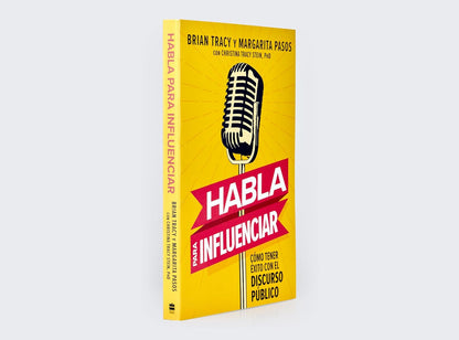 Habla para influenciar | Cómo tener éxito con el discurso público