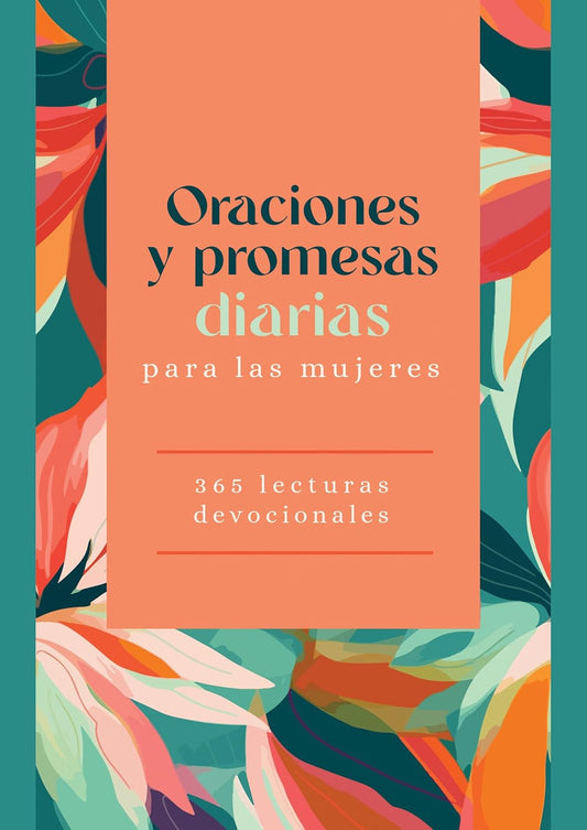 Oraciones Y Promesas Diarias Para Las Mujeres: 365 Lecturas Devocionales