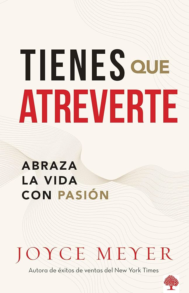 Tienes que atreverte | Abraza la vida con pasión | Joyce Meyer