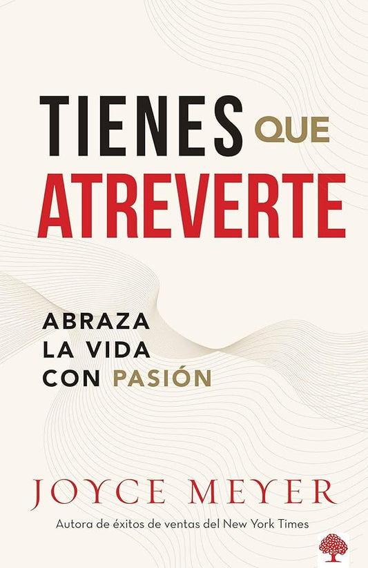 Tienes que atreverte | Abraza la vida con pasión | Joyce Meyer