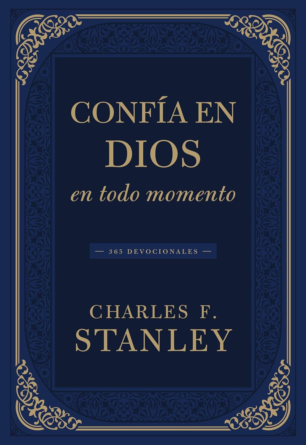 Confía en Dios en todo momento | Charles F. Stanley – Devocional de 365 días