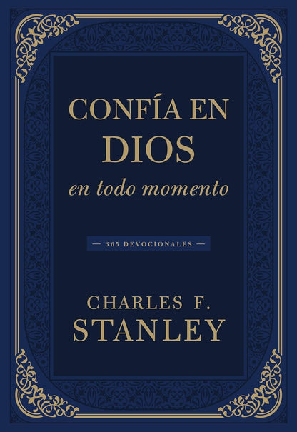 Confía en Dios en todo momento | Charles F. Stanley – Devocional de 365 días