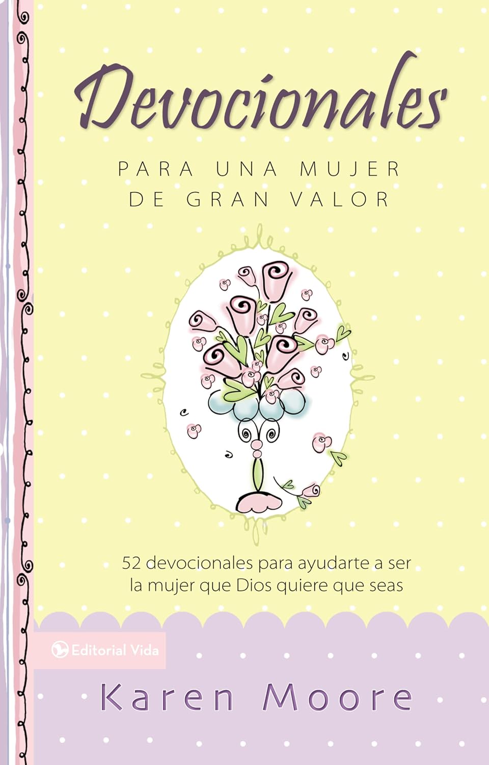 Devocionales para una Mujer de Gran Valor | Karen Moore – 52 Reflexiones para el Alma