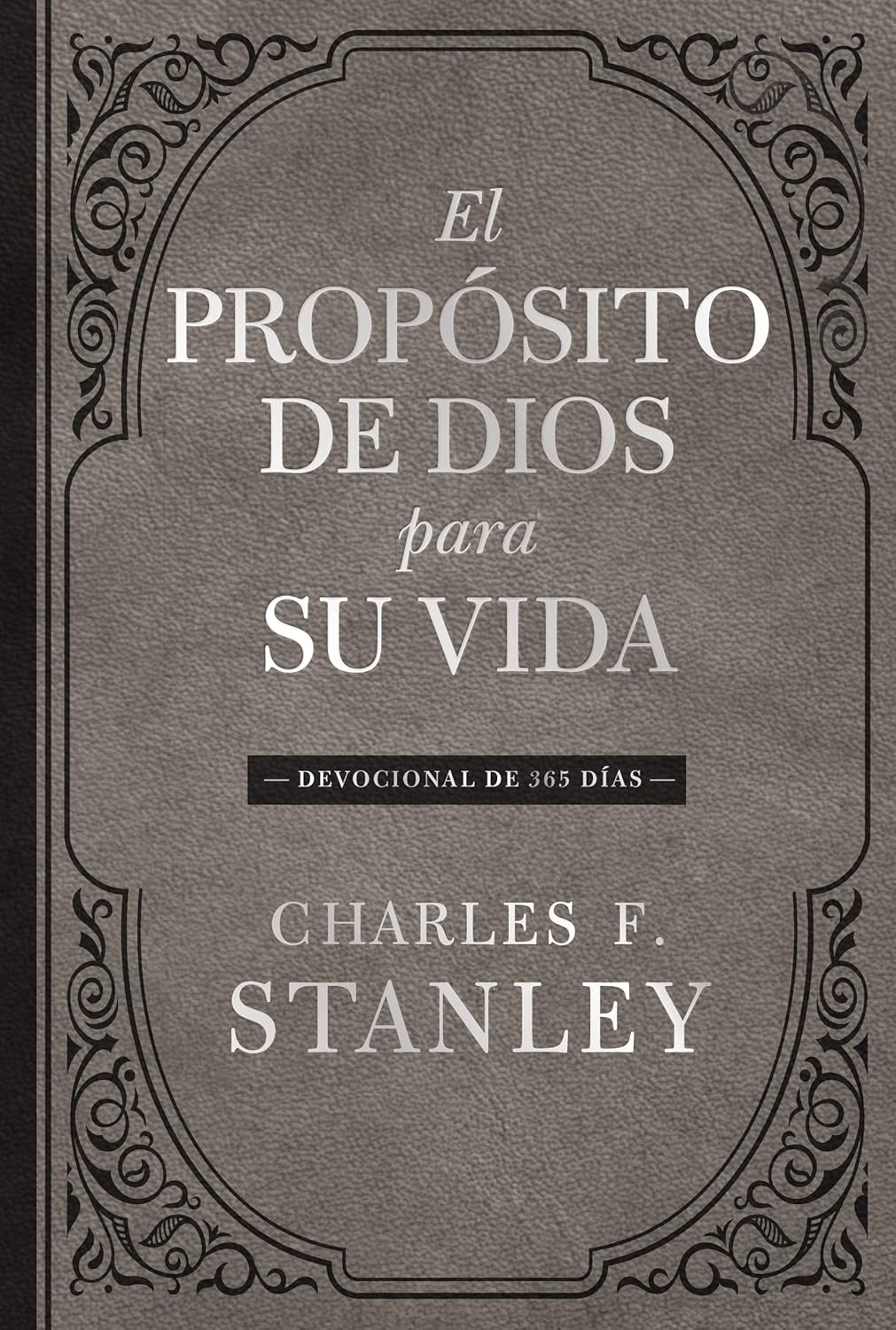 El propósito de Dios para su vida | Charles F. Stanley | Devocional 365 días | Tapa dura | Reflexiones diarias de fe y propósito
