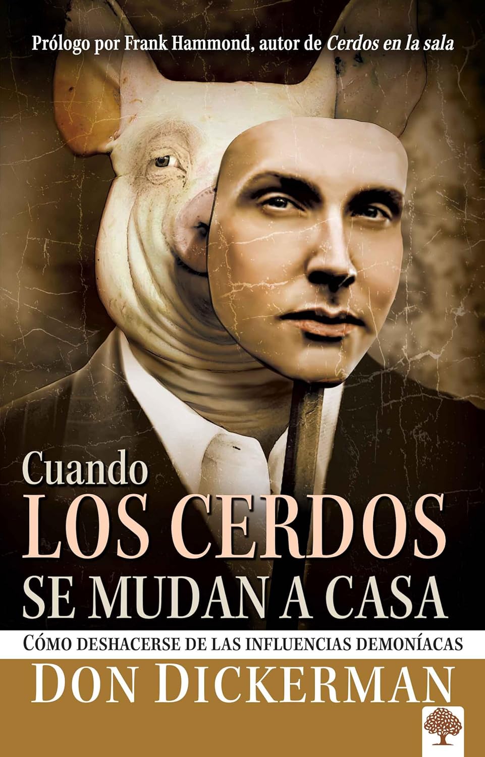 Cuando los cerdos se mudan a casa | Cómo deshacerse de las influencias demoníacas | Don Dickerman