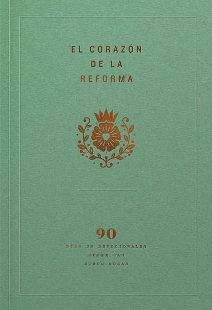 El corazón de la Reforma | Devocional de 90 días sobre las cinco solas