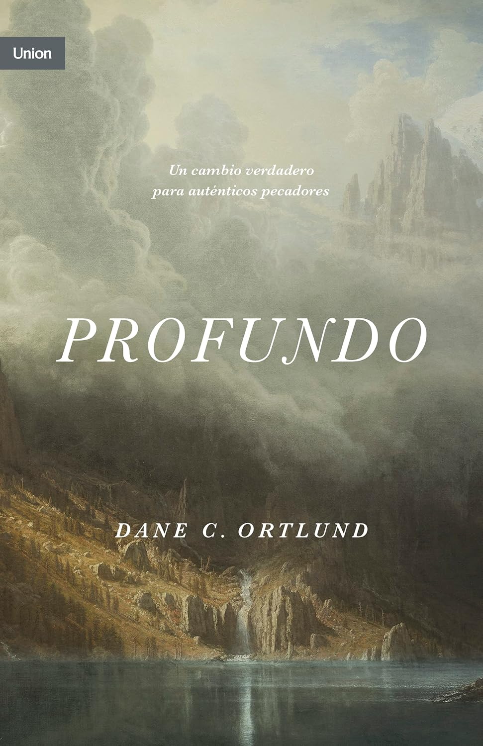 Profundo: Cambio real para pecadores reales | Dane C. Ortlund