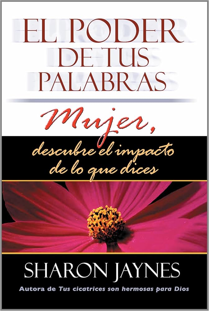 El Poder de Tus Palabras | Sharon Jaynes