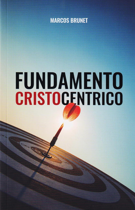 Fundamento Cristocéntrico | Marcos Brunet