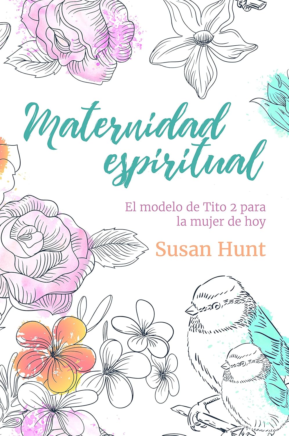 Maternidad Espiritual | El modelo de Tito 2 para la mujer de hoy | Susan Hunt