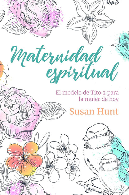 Maternidad Espiritual | El modelo de Tito 2 para la mujer de hoy | Susan Hunt