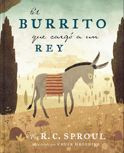 El burrito que cargó a un Rey | R.C. Sproul | Tapa dura