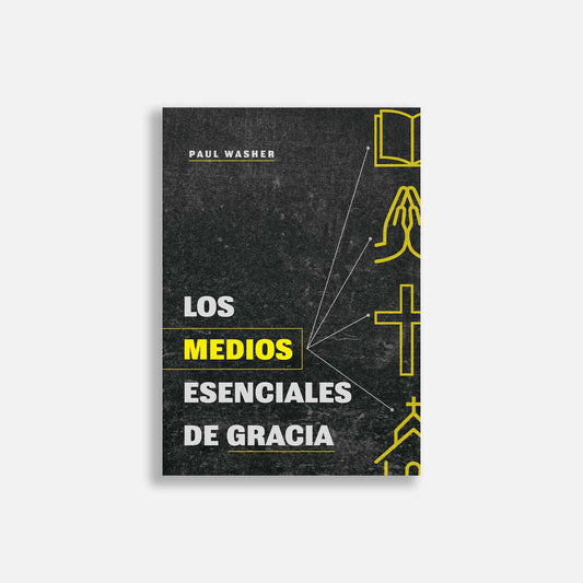 Los medios esenciales de gracia | Paul Washer