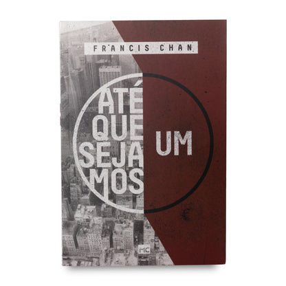 Até que Sejamos Um | Francis Chan