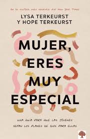 Mujer, eres muy especial | Una guía para que las jóvenes sepan los planes de Dios para ellas | Lysa TerKeurst