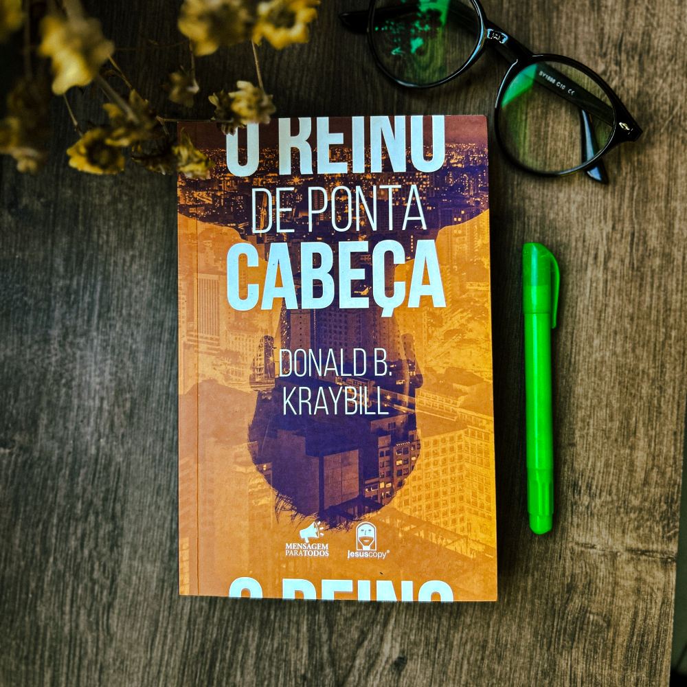 O Reino de Ponta Cabeça | Donald B. Kraybill